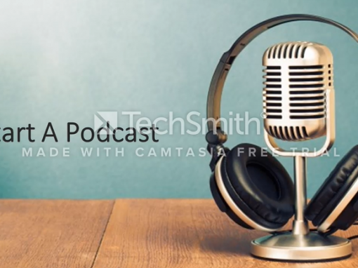 Camtasia – Start a Podcast